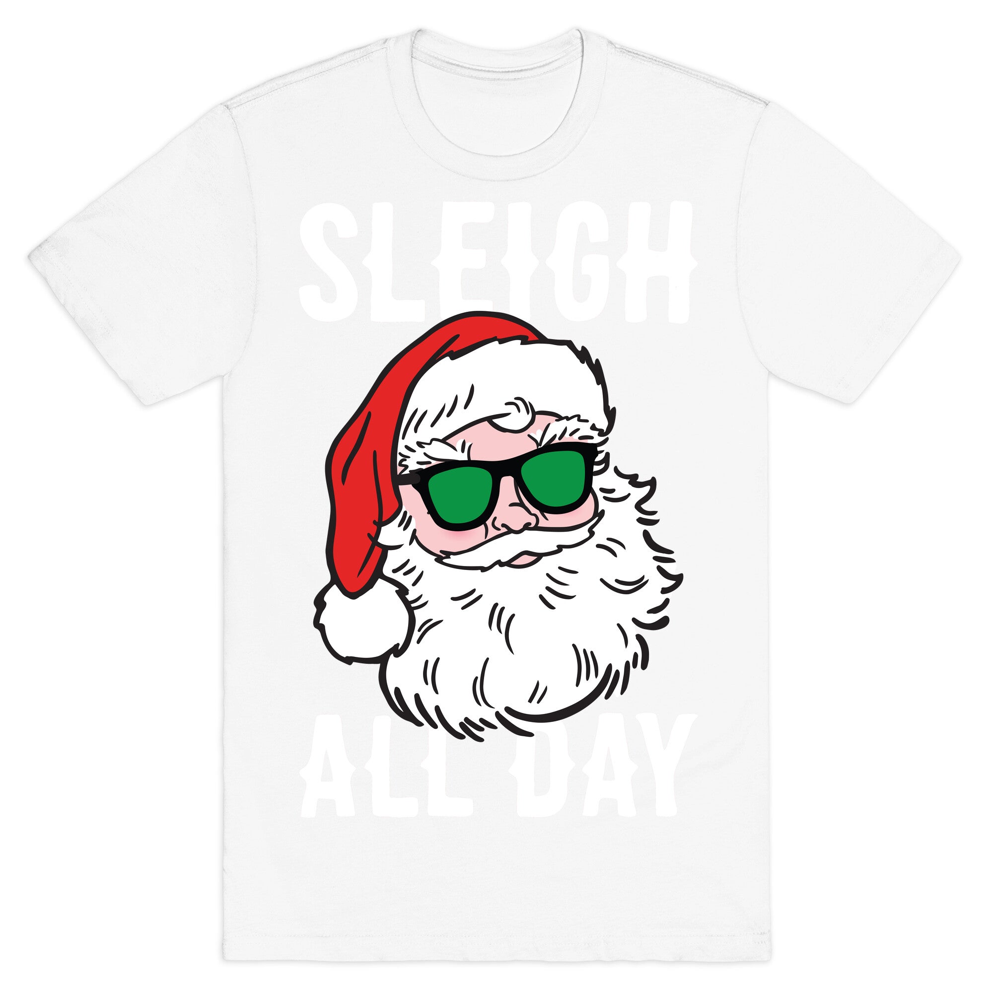 Sleigh All Day Santa (White) T-Shirt